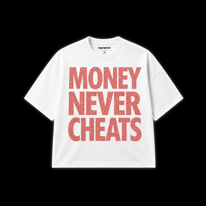 Money Never Cheats Tee